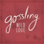 Gossling - Wild Love