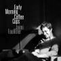 Jaimi Faulkner - Early Morning Coffee Cups