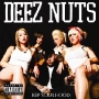 Deez Nuts - Rep Your Hood