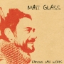 Matt Glass - Famous Last Words