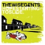 The Wise Gents - Hope Starting to Slide