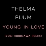 Thelma Plum - Young In Love (Yosi Horikawa Remix)