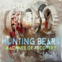 Hunting Bears - Machines of Recovery