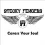 Sticky Fingers - Caress Your Soul (single)