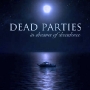 Dead Parties - In Dreams of Decadence