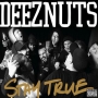 deez-nuts-stay-true.jpg