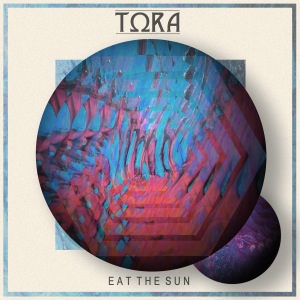 Tora Eat The Sun EP